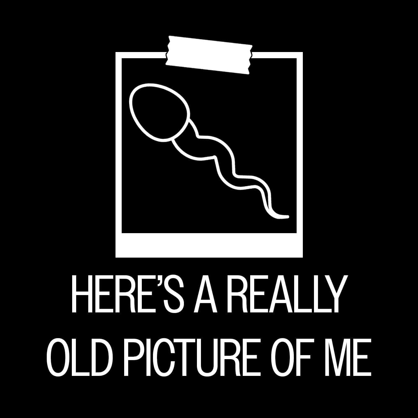 Here's a Really Old Picture of Me