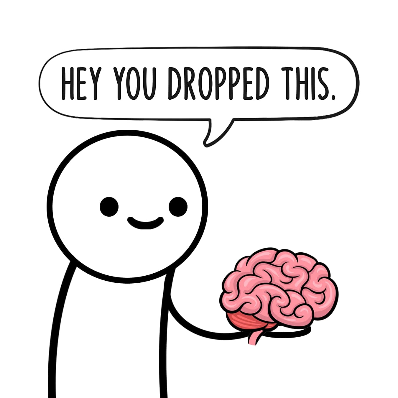 Hey You Dropped This (Brain)