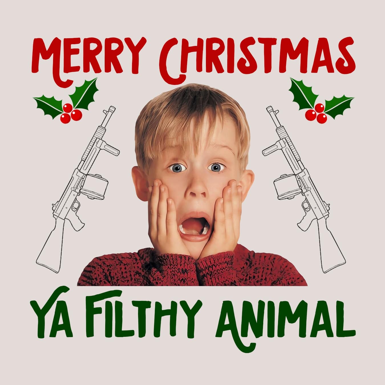 Merry Christmas Ya Filthy Animal