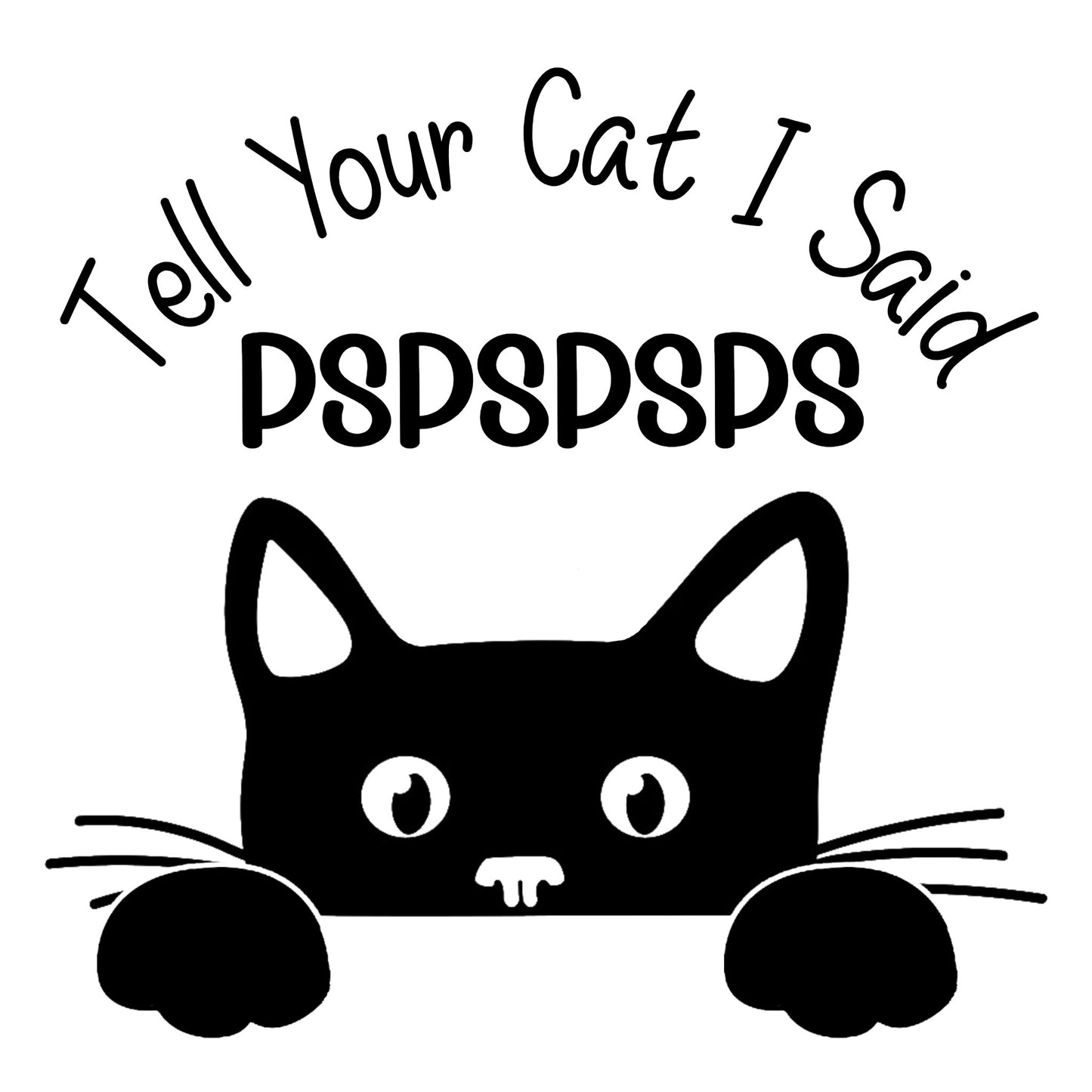 Tell Your Cat I Said Pspsps - Hitch Cover Design