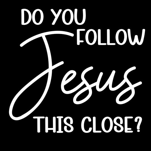 Do You Follow Jesus This Close - Hitch Cover Design