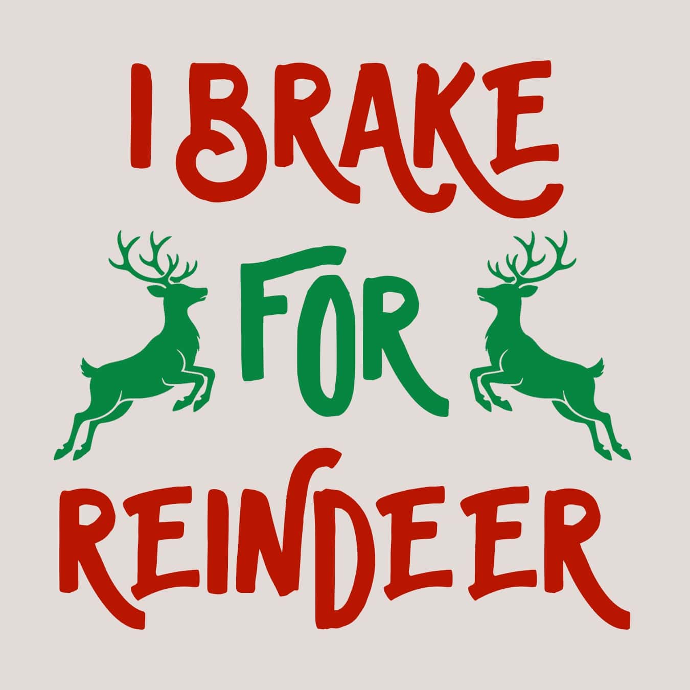 I Brake For Reindeer