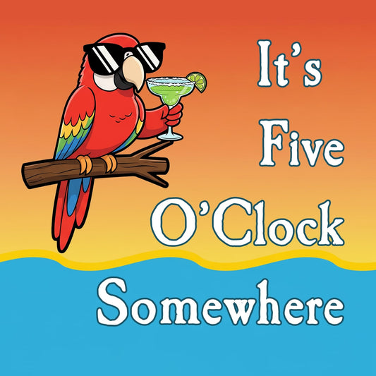 It's Five O'Clock Somewhere