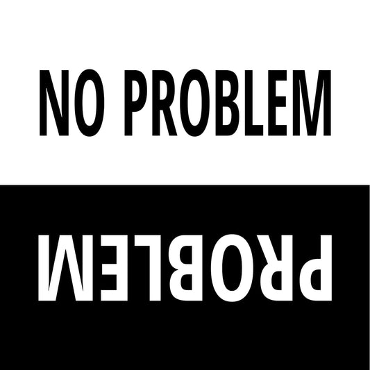 Two text blocks on a white background with 'NO PROBLEM' in black and 'PROBLEM' in white.