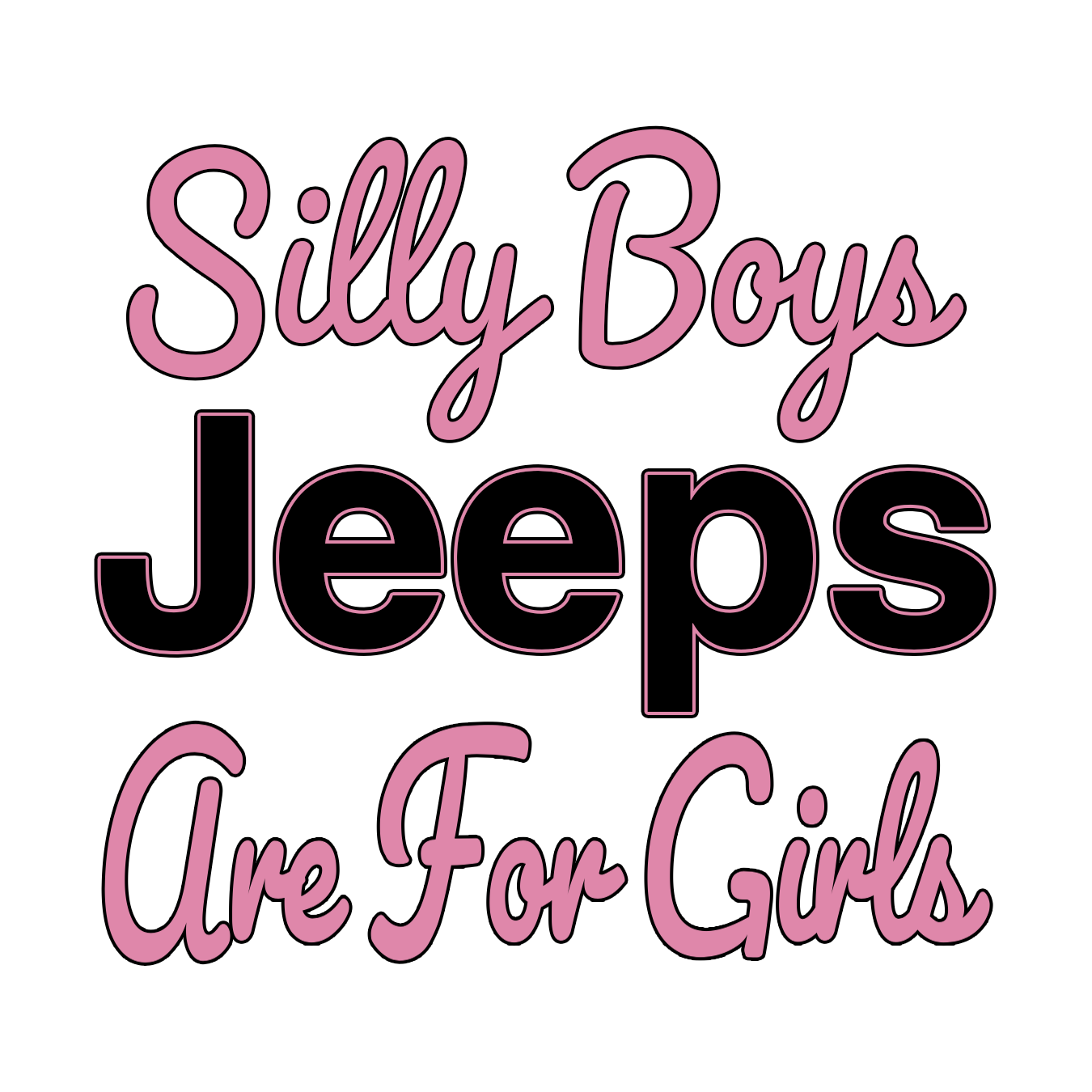 Silly Boys Jeeps Are For Girls