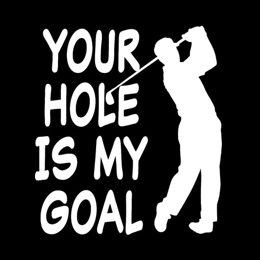 Your Hole is My Goal